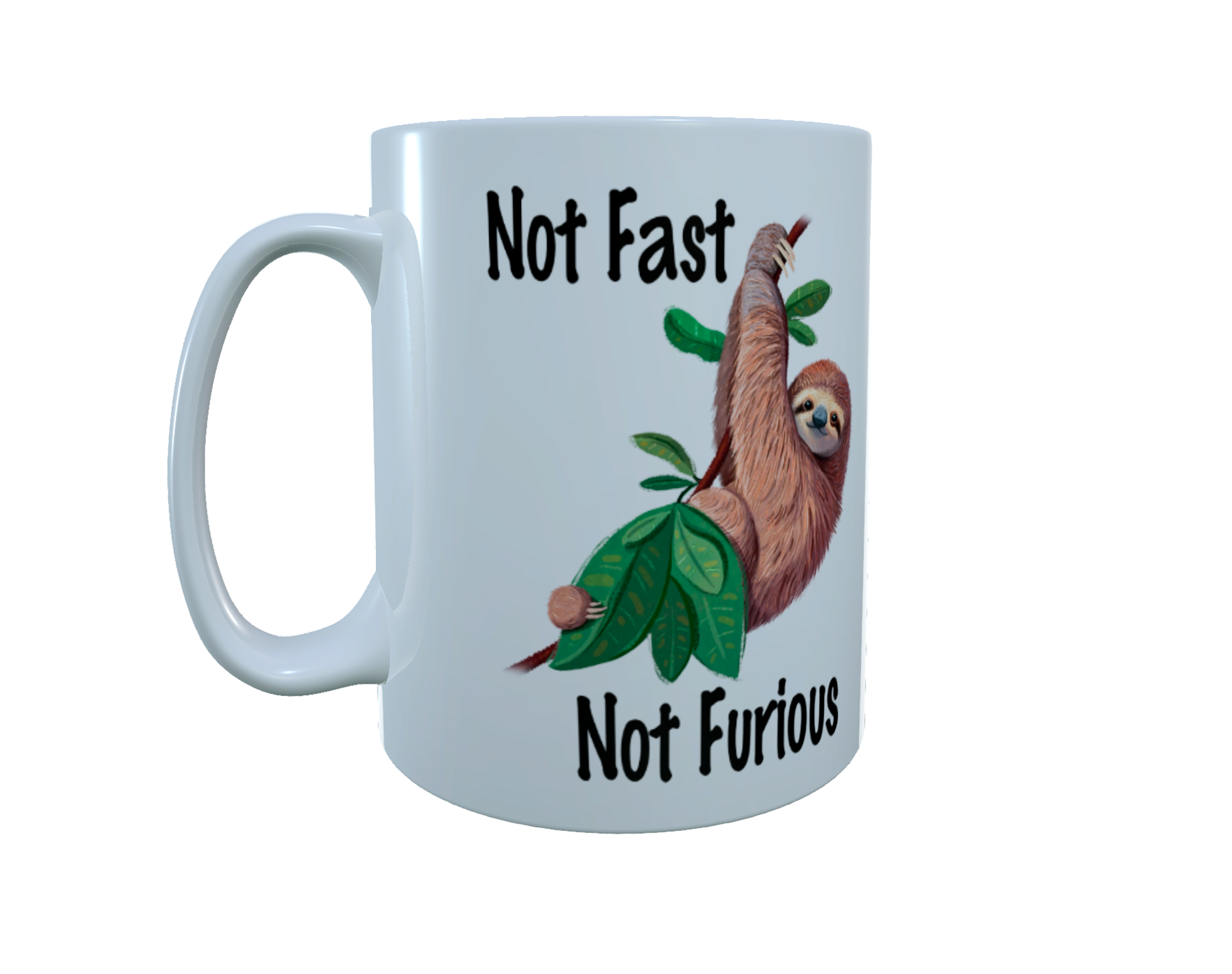 Sloth Ceramic Mug - Not Fast, Not Furious, Coffee Mug